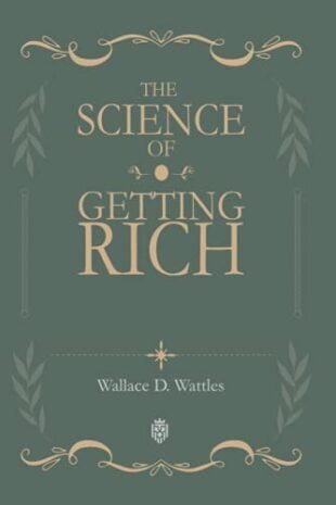  The Science of Getting Rich By Wallace Wattles